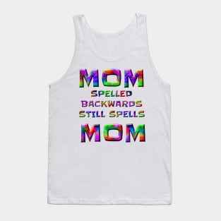 FUNNY MOM SPELLED BACKWARDS STILL SPELLS MOM Tank Top